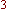 3